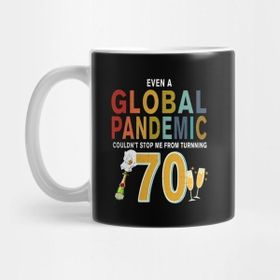 Pixxa Even A Global Pandemic Couldn't Stop Me From Turning 70, Funny 70TH Birthday Gift Kupa Bardak