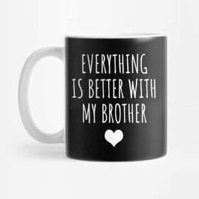 Pixxa Everything is Better With my Brother Erkek Kardeş Kupa Bardak
