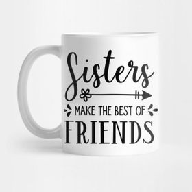 Pixxa Family Series: Sisters Make The Best Friends Kupa Bardak