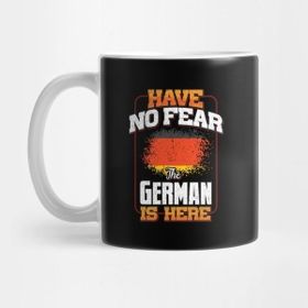 Pixxa German Flag Have No Fear The German Is Here - Gift For German From Germany Kupa Bardak