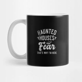 Pixxa Haunted Houses And Fear That's Why I'm Here Halloween Kupa Bardak