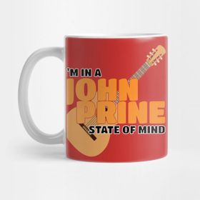 Pixxa I Am In A John Prine State Of Mind Kupa Bardak