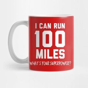 Pixxa I Can Run 100 Miles, What's Your Superpower? Kupa Bardak