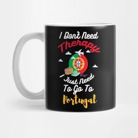 Pixxa I Don't Need Therapy I Just Need To Go To Portugal Kupa Bardak