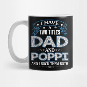 Pixxa I Have Two Titles Dad And Poppi Funny Fathers Day Gifts Kupa Bardak