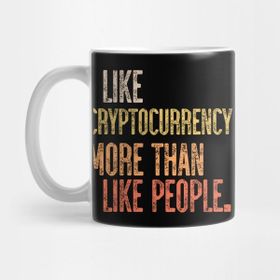 Pixxa I Like Cryptocurrency More Than I Like People Bitcoin Kripto Para Kupa Bardak