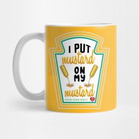 Pixxa I Put Mustard On My Mustard Hardal Kupa Bardak