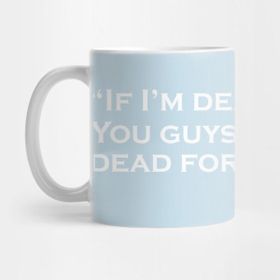 Pixxa If Im Dead Kupa Bardak