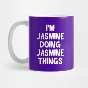 Pixxa I'm Jasmine Doing Jasmine Things Kupa