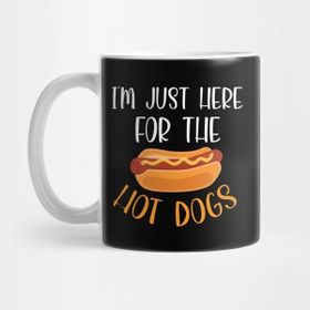 Pixxa Iâ€™m Just Here For The Hot Dogs Shirt, Hot Dogs Shirt, Hot Dogs Day Shirt, Hot Dogs Lover, Hot Dogs Gift Kupa