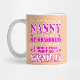 Pixxa Im Luckiest Nanny In Universe My Grandkids Make Me Smile Tshirt Kupa Bardak
