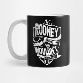 Pixxa Its Rodney Thing You Wouldnt Understand Kupa Bardak