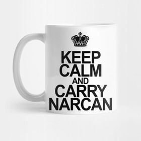 Pixxa Keep Calm And Carry Narcan Kupa Bardak
