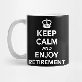 Pixxa Keep Calm And Enjoy Retirment Kupa Bardak