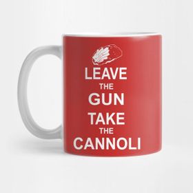 Pixxa Leave The Gun Take The Cannoli Kupa Bardak