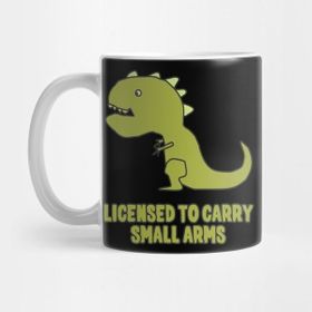 Pixxa Licensed To Carry Small Arms T-Rex Kupa Bardak