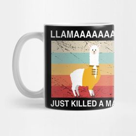 Pixxa Llamaaaaa Just Killed A Man Kupa Bardak