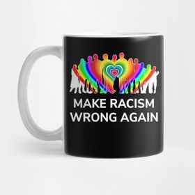 Pixxa Make Racism Wrong Again T-Shirt - Anti Racism Kupa Bardak