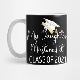 Pixxa Masters Degree My Daughter Mastered It Class Of 2021 Kupa Bardak