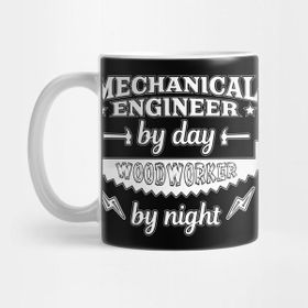 Pixxa Mechanical Engineer By Day Woodworker By Night Kupa Bardak