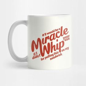 Pixxa Miracle Whip Your Ass Kupa