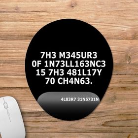 Pixxa Model 1 Einstein the Measure of Intelligence is the Ability to Change Bilek Destekli Mouse Pad