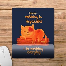 Pixxa Model 1 Nothing Is Impossible-Tembel Kedi-Tembellik Hakkı Bilek Destekli Mouse Pad