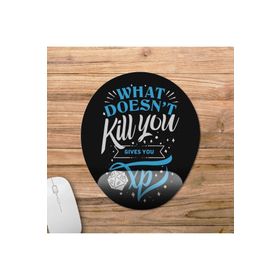 Pixxa Model 1 Oval What Doesn't Kill You Gives You Xp - Gamer Dnd Frp Bilek Destekli Mouse PAd