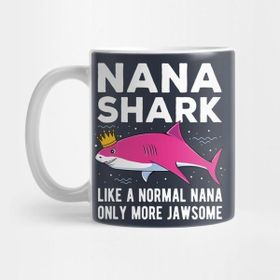 Pixxa Nana Shark Only More Jawsome Mothers Day Gift Kupa Bardak