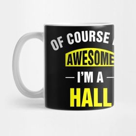 Pixxa Of Course I'm Awesome, I'm A Hall, Hall Family Name Kupa Bardak