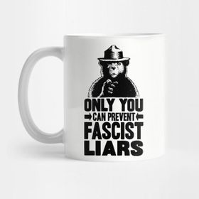Pixxa Only You Can Prevent Fascist Liars Kupa Bardak
