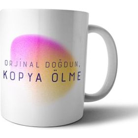 Pixxa Orjinal Doğdun Kopya Ölme Motivasyon Model 1 Kupa Bardak