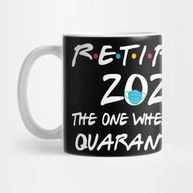 Pixxa Retired 2020 The One Where I Was Quarantined Shirt Retirement Friends Gift Kupa Bardak