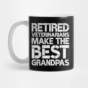 Pixxa Retired Veterinarians Make The Best Grandpas Veterinary Retirement Pun Kupa Bardak