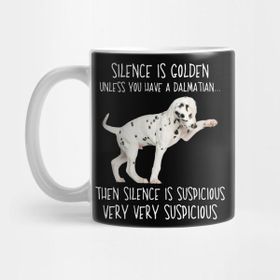 Pixxa Silence Is Golden Unless You Have A Dalmatian Kupa Bardak