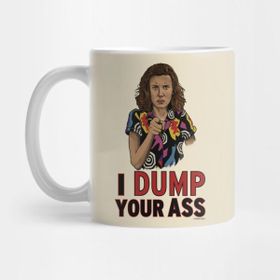 Pixxa Stranger Things I Dump Your Ass Kupa Bardak