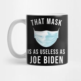 Pixxa That Mask Is As Use Les s As Joe Biden Kupa Bardak