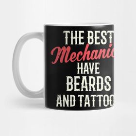 Pixxa The Best Mechanics Have Beards And Tattoos Kupa Bardak