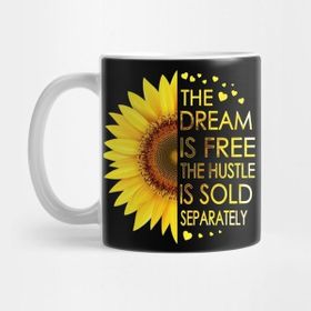 Pixxa The Dream Is Free The Hustle Is Sold Separately Sunflower Kupa