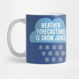 Pixxa Weather Forecasting Is Snow Joke Kupa Bardak