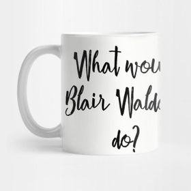 Pixxa What Would Blair Waldorf Do? Kupa Bardak