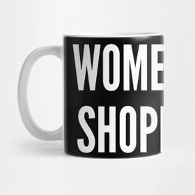 Pixxa Women Be Shopping Funny Joke Statement Humor Slogan Quotes Saying Kupa Bardak