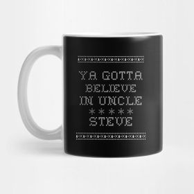 Pixxa Ya Gotta Believe In Uncle Steve Funny Christmas Ugly Sweater Kupa Bardak