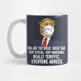 Pixxa You Are The Great Great Dad Donald Trump 2020 Face Mask Fathers Day Great Dad Best Dad Everyone Agrees Kupa Bardak