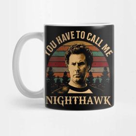 Pixxa You Have To Call Me Nighthawk Will Farrel Step Brothers Kupa Bardak