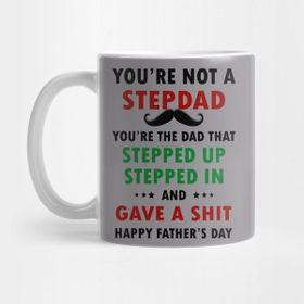 Pixxa You're Not A Stepdad Youre The Dad That Stepped Up Stepped In Happy Fathers Day Kupa Bardak