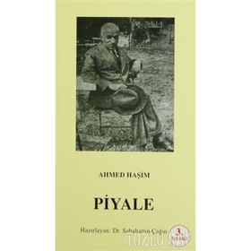 PIYALE (OSMANLI TÜRKÇESİ ASLI İLE BIRLIKTE) - AHMET HAŞİM