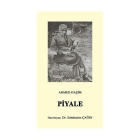 PIYALE (OSMANLI TÜRKÇESİ ASLI İLE BIRLIKTE) - AHMET HAŞİM