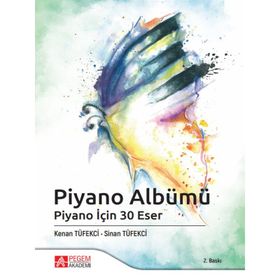 Piyano Albümü Piyano İçin 30 Eser - Pegem Akademi Yayıncılık