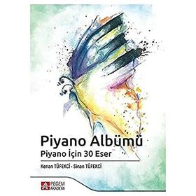 Piyano Albümü Piyano İçin 30 Eser - Pegem Akademi Yayıncılık